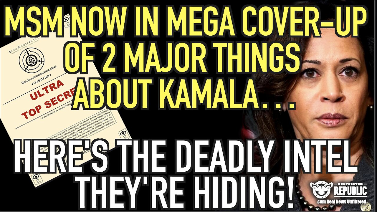 MSM Now In MEGA Cover-Up Of Two Major Things About Kamala & Here’s The Deadly Intel They’re Hiding!