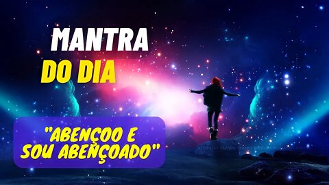 MANTRA DO DIA - EU ABENÇOO E SOU ABENÇOADO #mantra #afirmações #leidaatração