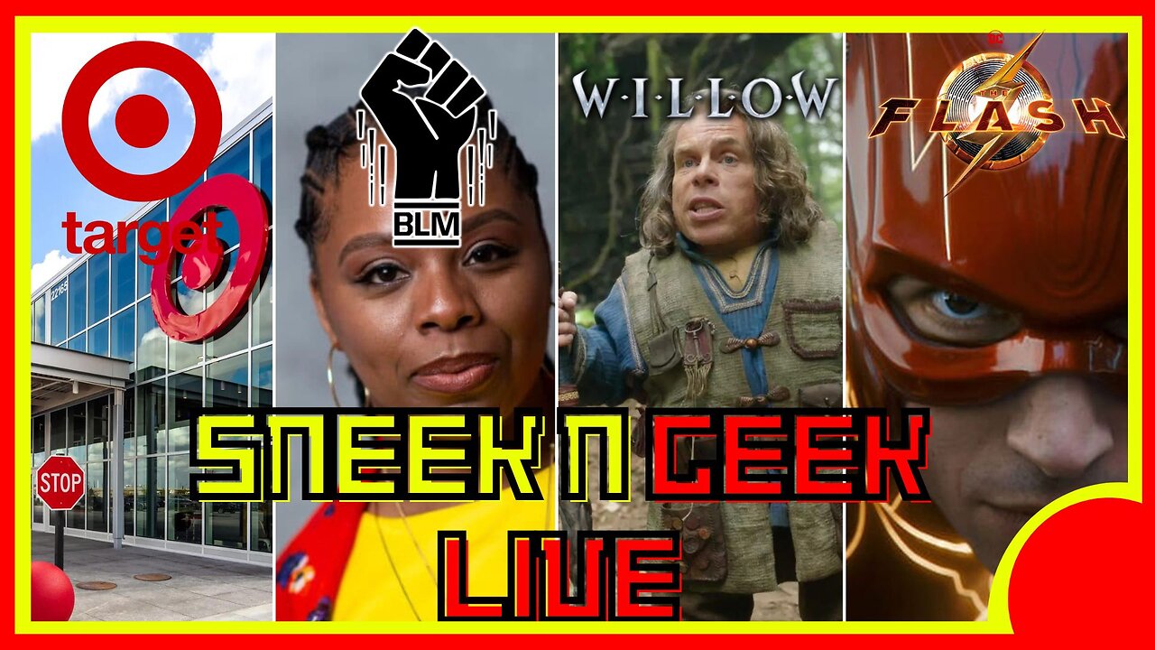 SNEEK N GEEK LIVE: BLACK LIVES MATTER BANKRUPT? Woke Willow Meltdown/The Flash Box Office