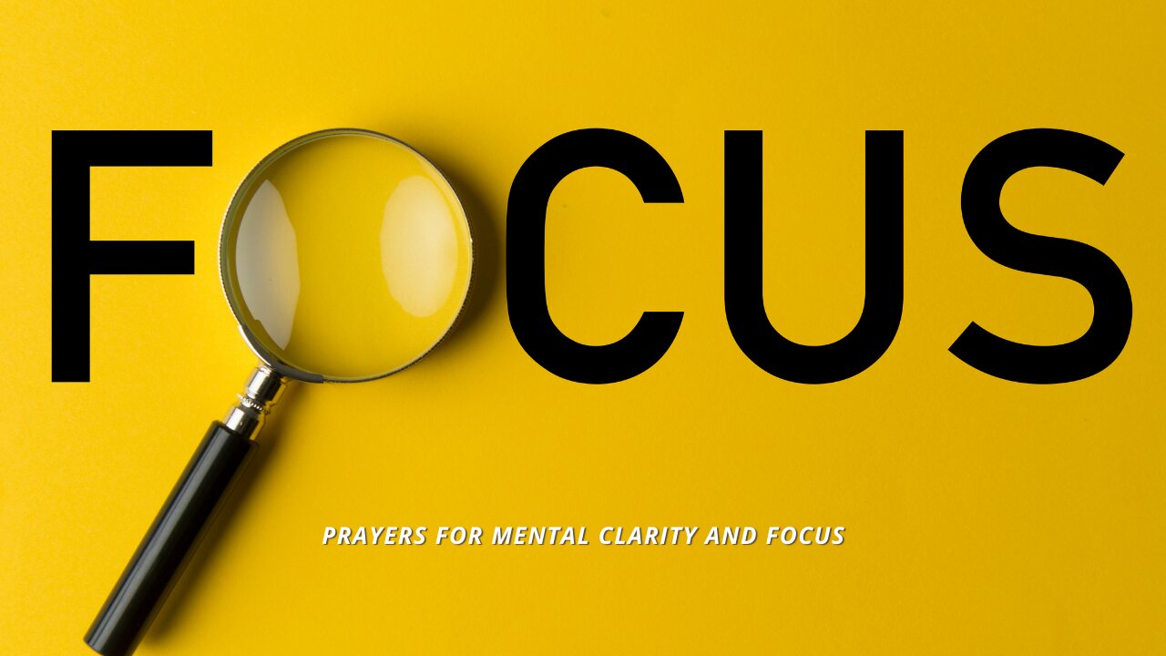 Praying for Mental Clarity and Focus