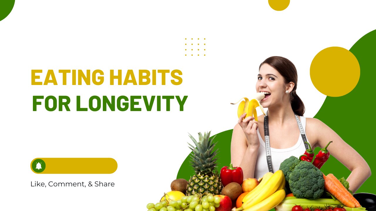 Eating habits for longevity