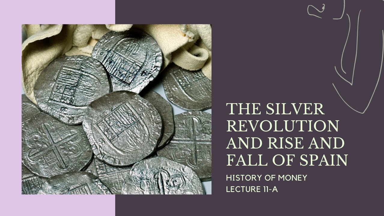 The Silver Revolution and Rise and Fall of Spain (HOM 11-A)