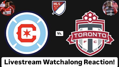 Chicago Fire FC Vs. Toronto FC Livestream Watchalong Reaction