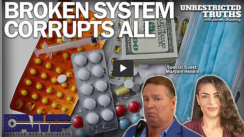Broken System Corrupts All with Maryam Henein | Unrestricted Truths Ep. 222