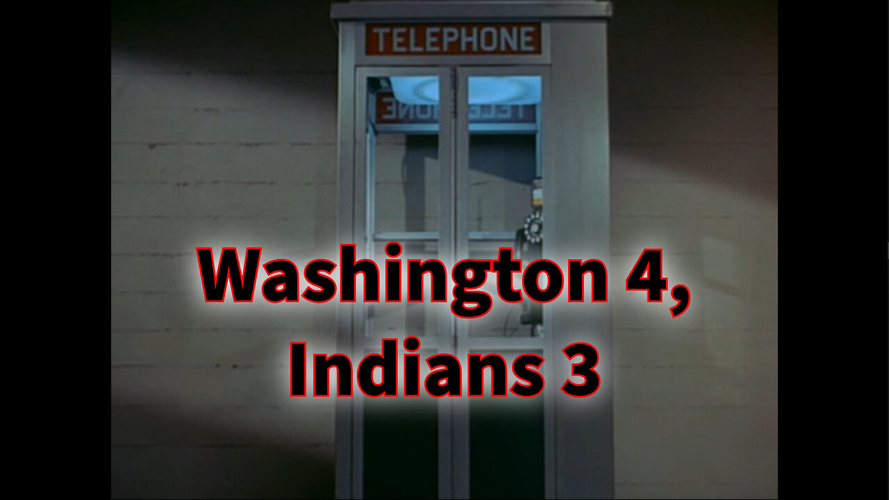 Get Smart - "Washington 4, Indians 3"