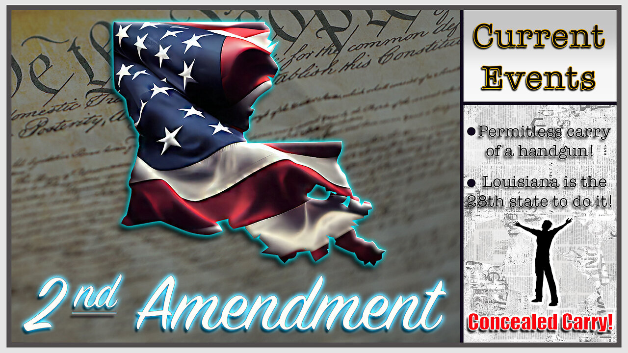 Louisiana Constitutional Concealed Carry┃ Current Events: Second Amendment (2A) Related Information