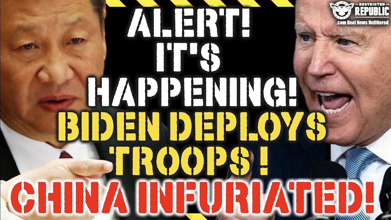 BREAKING ALERT! It’s Happening! Biden Deploys Troops. China Goes Hostile!