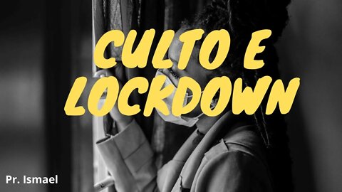 Impacto do lockdown sobre o culto