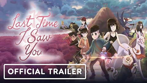 Last Time I Saw You - Official Gameplay Trailer