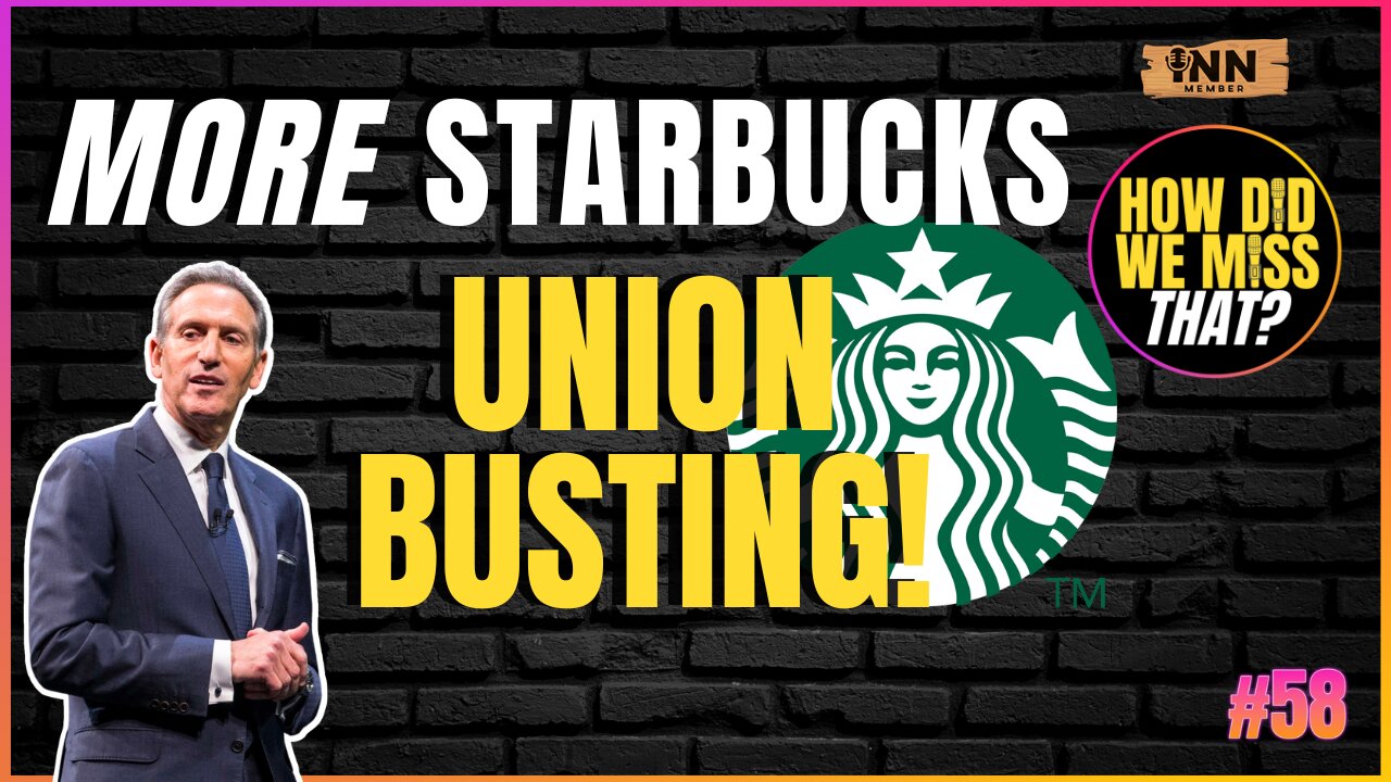 MORE Starbucks Union Busting | How Did We Miss That #58 clip