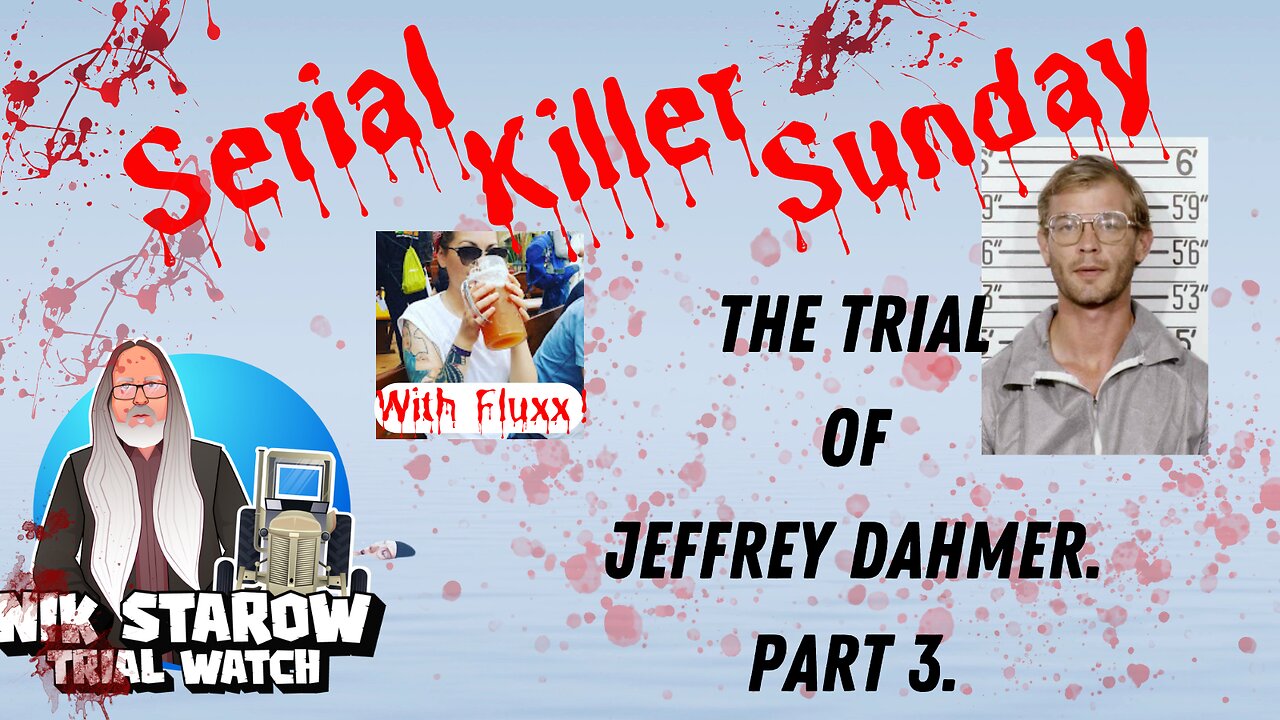 Serial Killer Sunday - The Trial of Jeffrey Dahmer - Part 3