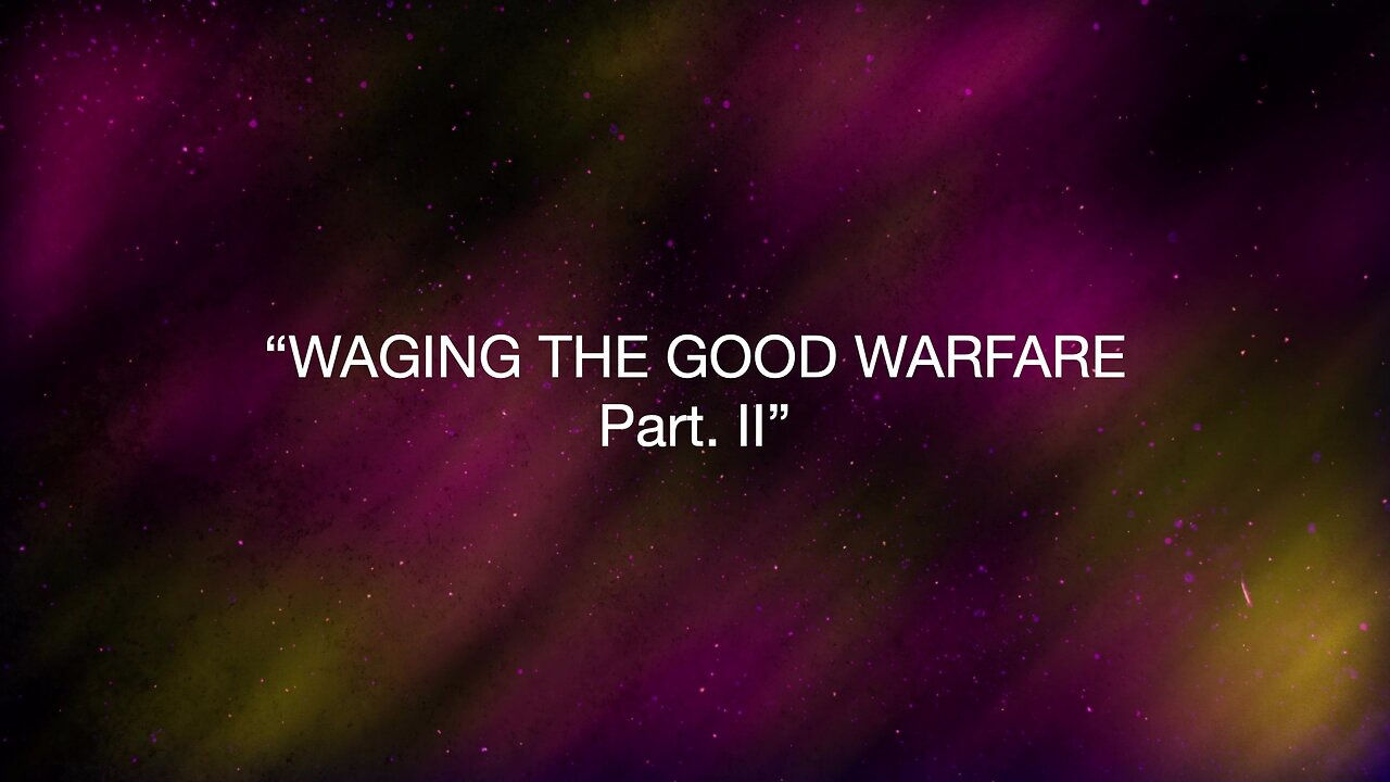 Waging The Good Warfare II | Jubilee Worship Center