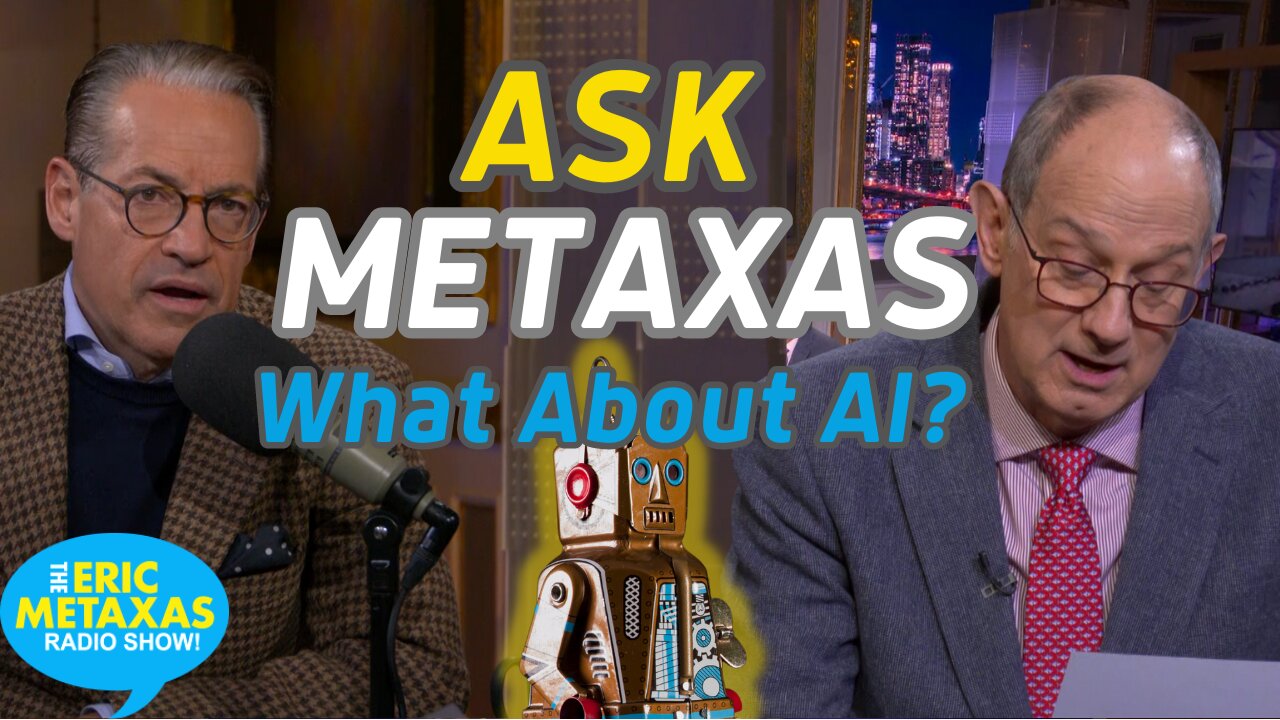 Ask Metaxas | "What About AI?"