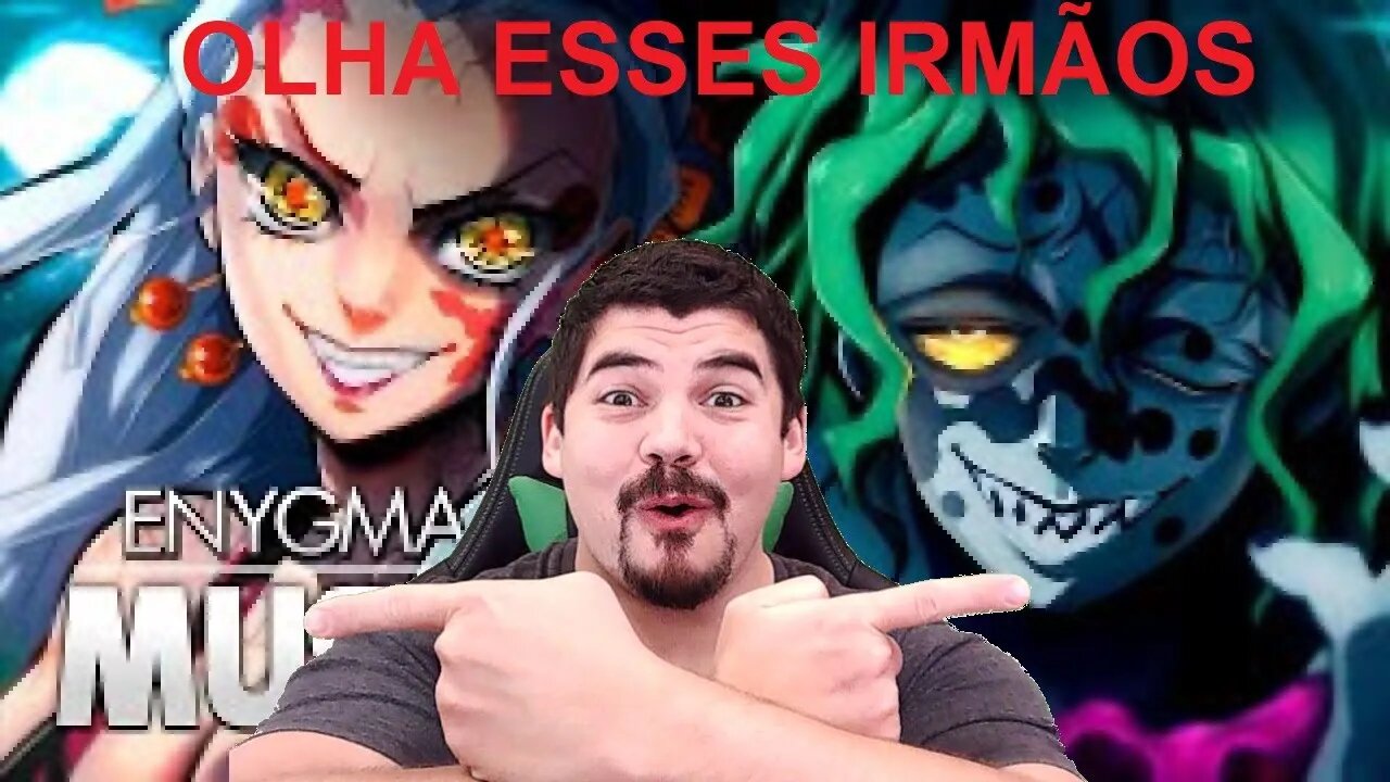 REACT Lua Superior 6 Daki e Gyutaro Kimetsu no Yaiba Enygma feat. @Mistery - MELHOR DO MUNDO