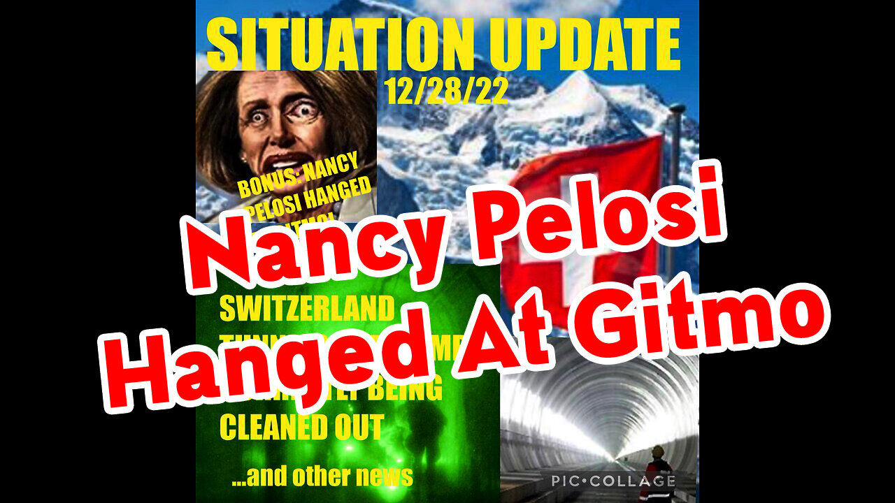 Situation Update 12/28/22 ~ Scare Event > Nancy Pelosi Hanged at GITMO