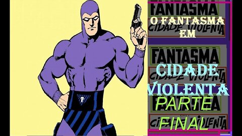 O FANTASMA CIDADE VIOLENTA PARTE DOIS DE DUAS FINAL #quadrinhos #gibi #comics