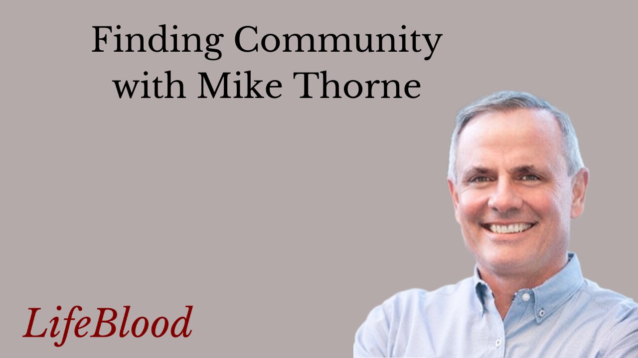 Finding Community with Mike Thorne