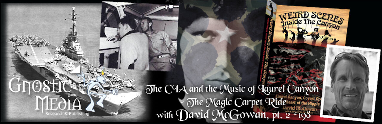 Dave McGowan pt. 2 – “The CIA and the Music of Laurel Canyon – The Magic Carpet Ride” – #198