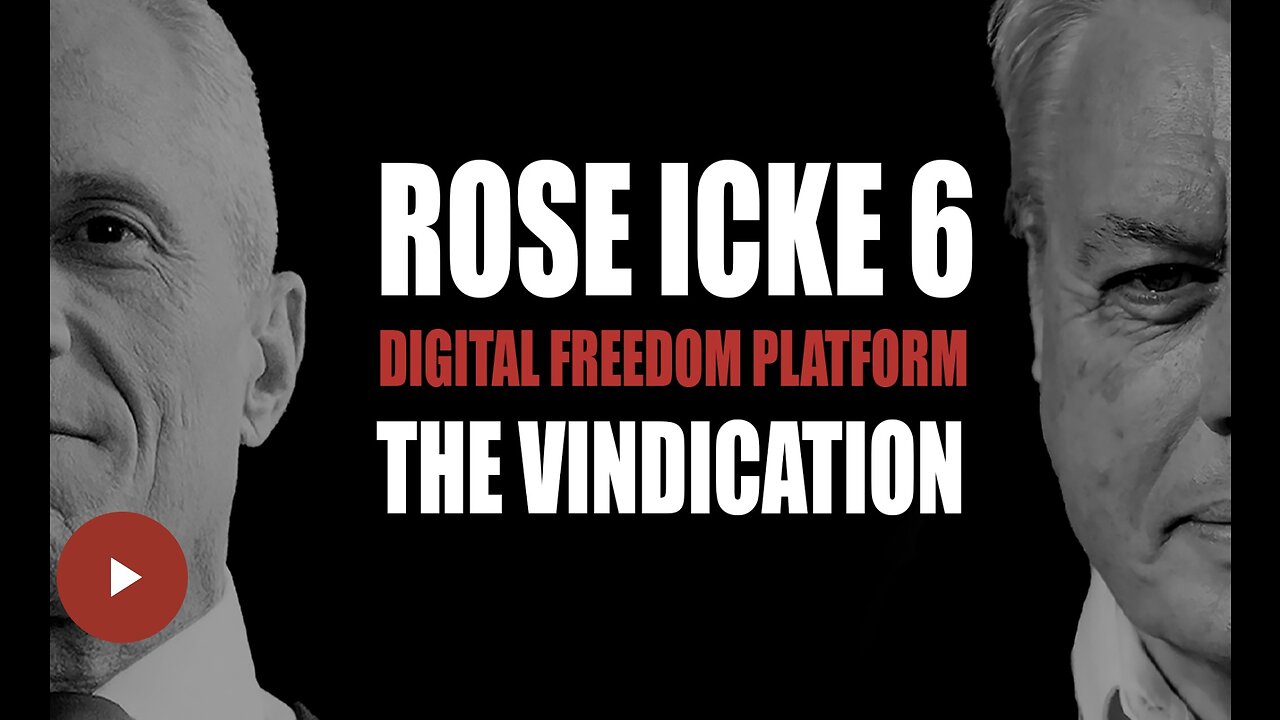 ROSE/ICKE 6: THE VINDICATION