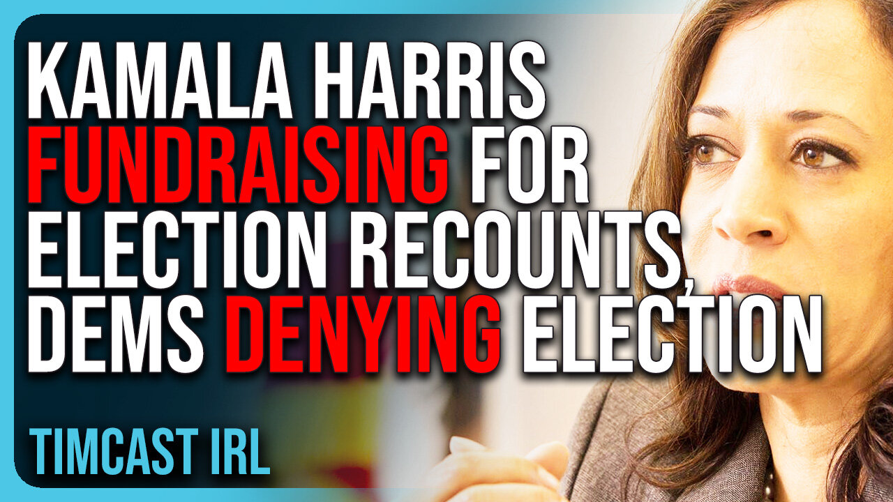 Kamala Harris FUNDRAISING For Election RECOUNTS, Democrats DENYING Election Results