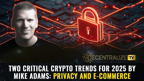 DTV - Two critical CRYPTO trends for 2025 by Mike Adams: PRIVACY and E-COMMERCE