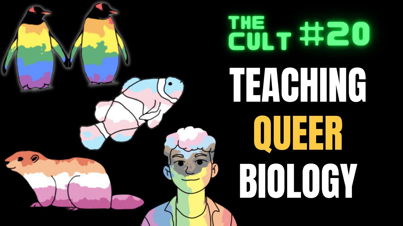 The Cult #20: They're Teaching QUEER Biology to Your Kids in School