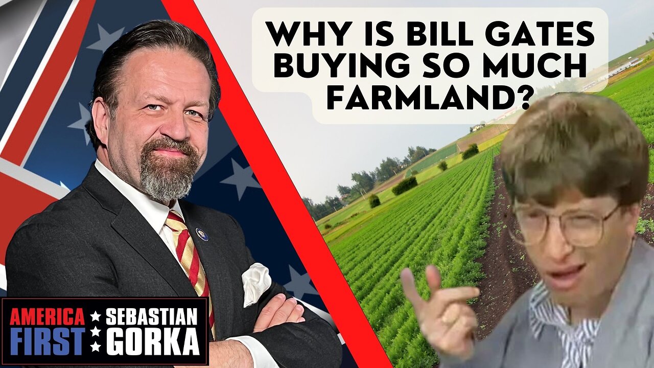 Why is Bill Gates buying so much farmland? Marc Morano with Sebastian Gorka One on One