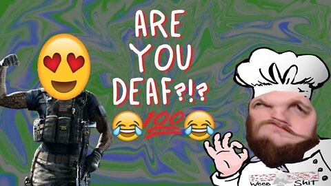 Are You Deaf? Rainbow Six Siege With Friends