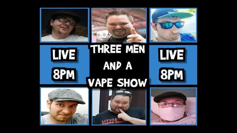 Three men and a vape show #57 ME, MYSELF AND I