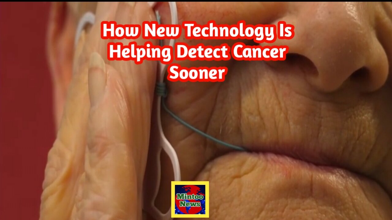 How new technology is helping detect cancer sooner