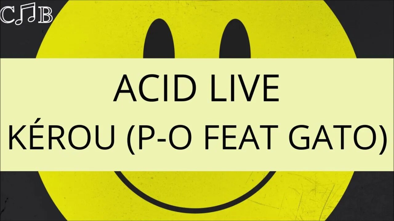 Acid Live - Kérou (P-O Feat. Gato)