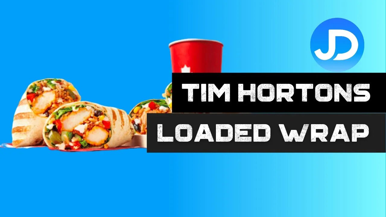 Tim Hortons NEW Loaded Wraps Cilantro Lime review