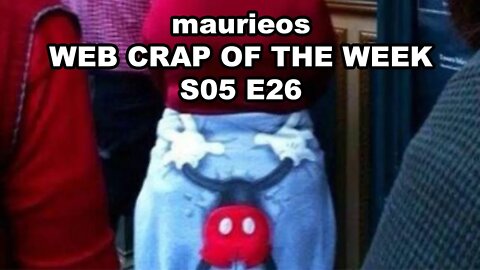 maurieos WEB CRAP OF THE WEEK S05 E26