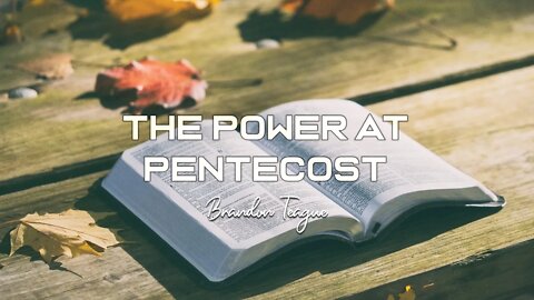 Brandon Teague - Holy Ghost Power Part 6 “The Power at Pentecost”