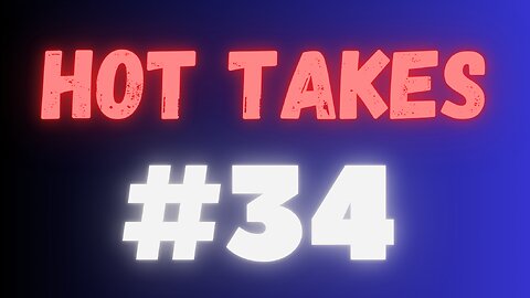 Hot Takes (April 1st, 2023)