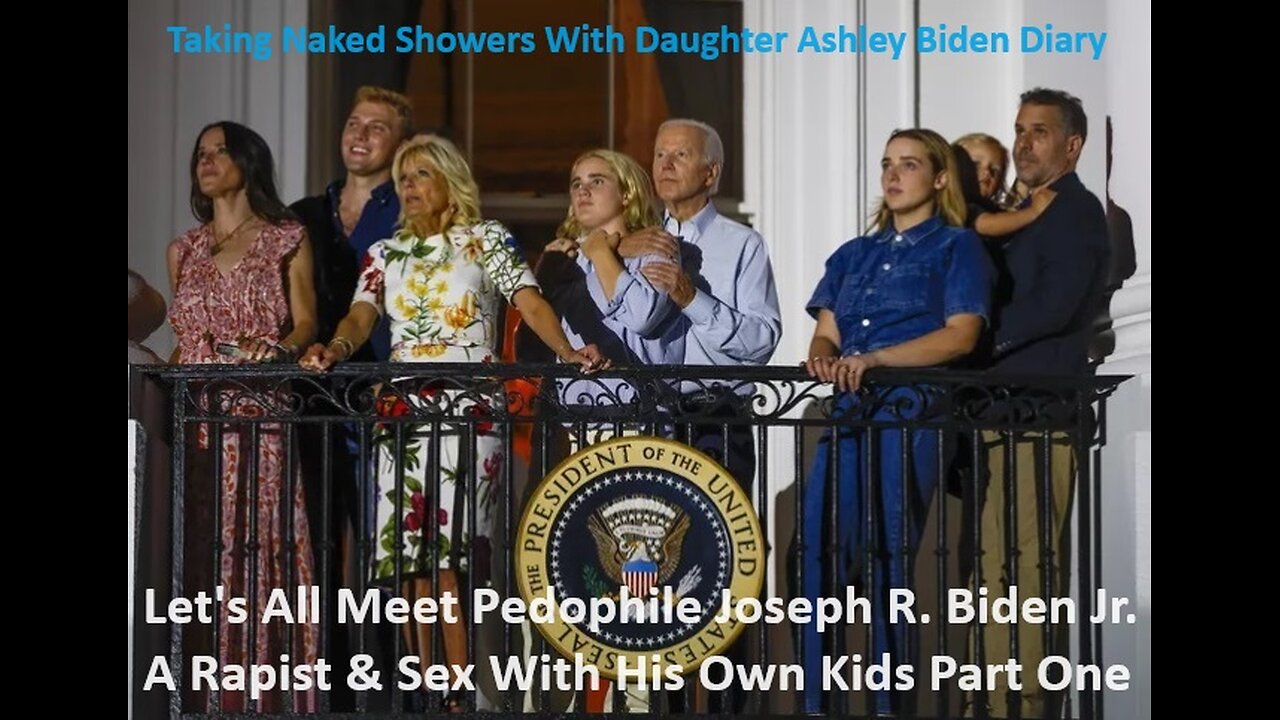 So Let's All Meet Pedophile Joseph R. Biden Jr. A Rapist-Sex With Kids Part One