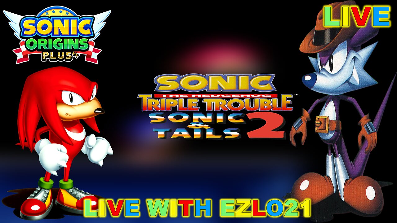 Sonic Triple Trouble | Live With EZLO21