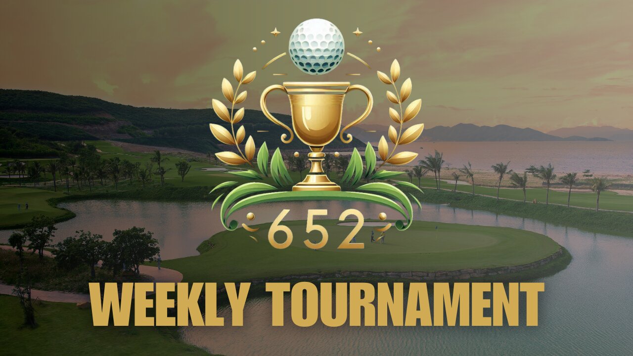 652 Weekly Golf Championship!