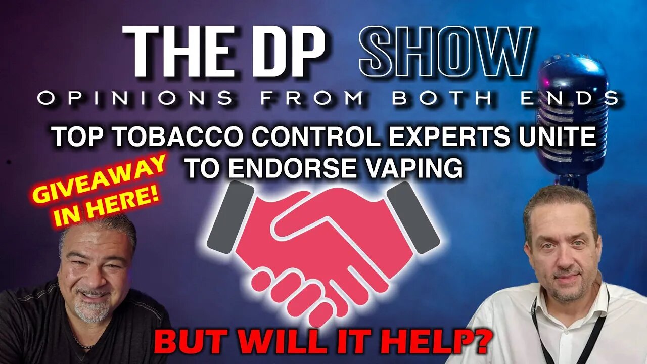 The DP SHOW! The experts unite to endorse vaping, but so what?