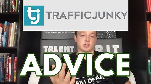 TrafficJunky Advice