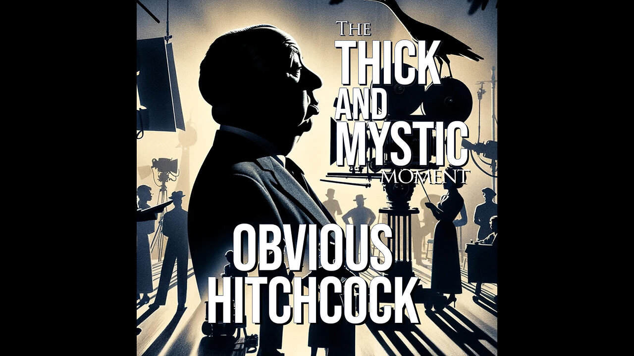 Episode 267 - OBVIOUS HITCHCOCK