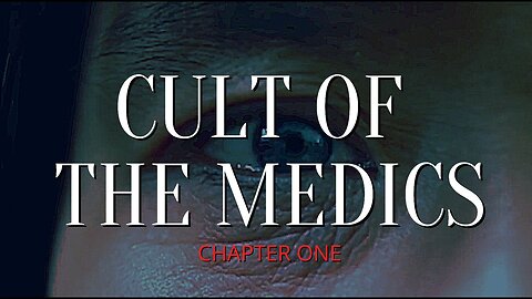 Cult Of The Medics Ch.1 - Globalist Plandemic Depopulation Vaccines Evil Agenda