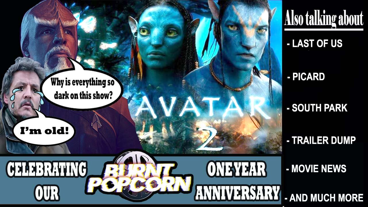 1 Year of Burnt Popcorn! and Avatar 2 Review | Burnt Popcorn #40