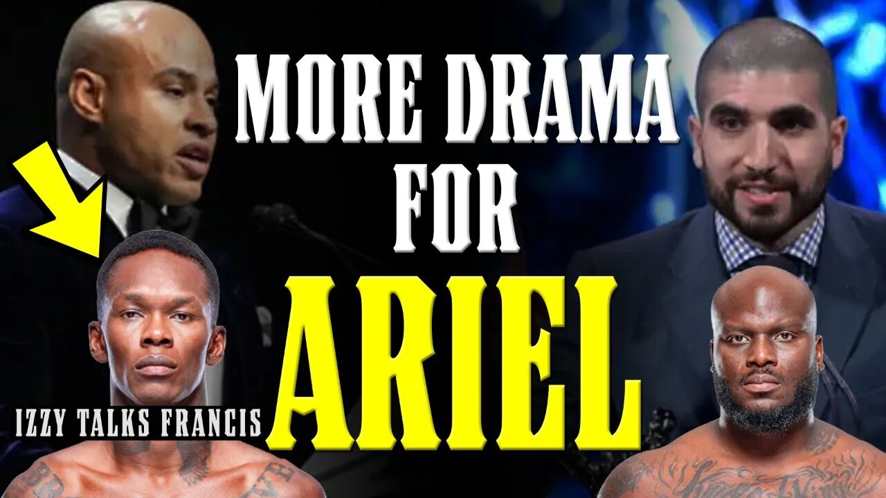 Ariel Helwani has MORE Drama - Izzy SPEAKS OUT on Francis - BJJ doesn't work on Derrick Lewis