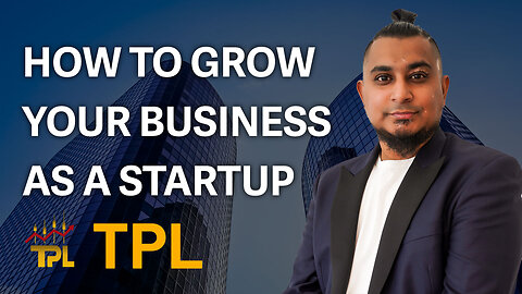 HOW TO GROW YOUR BUSINESS AS A STARTUP ?