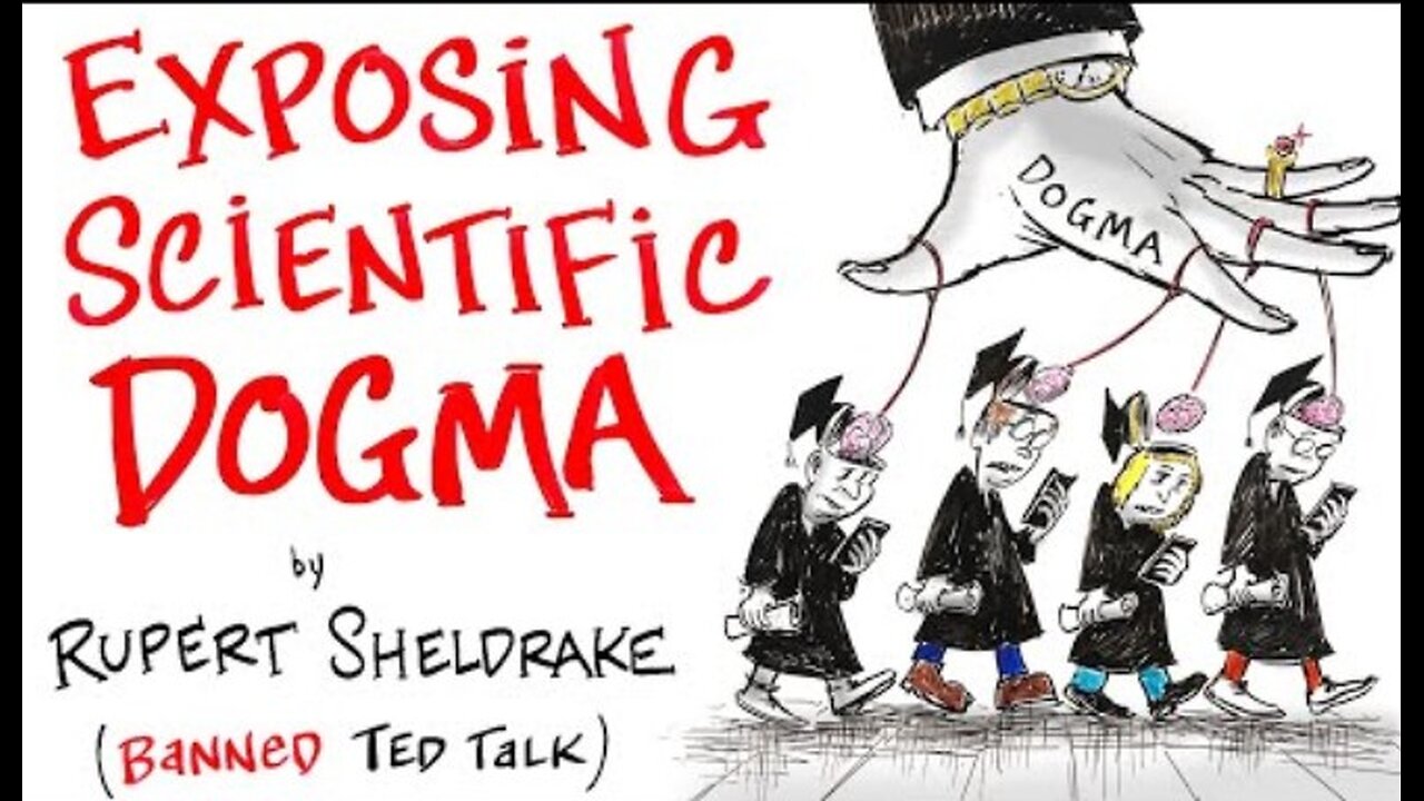 Banned TED Talk - Exposing Scientific Dogmas - Rupert Sheldrake (Animated by After Skool)