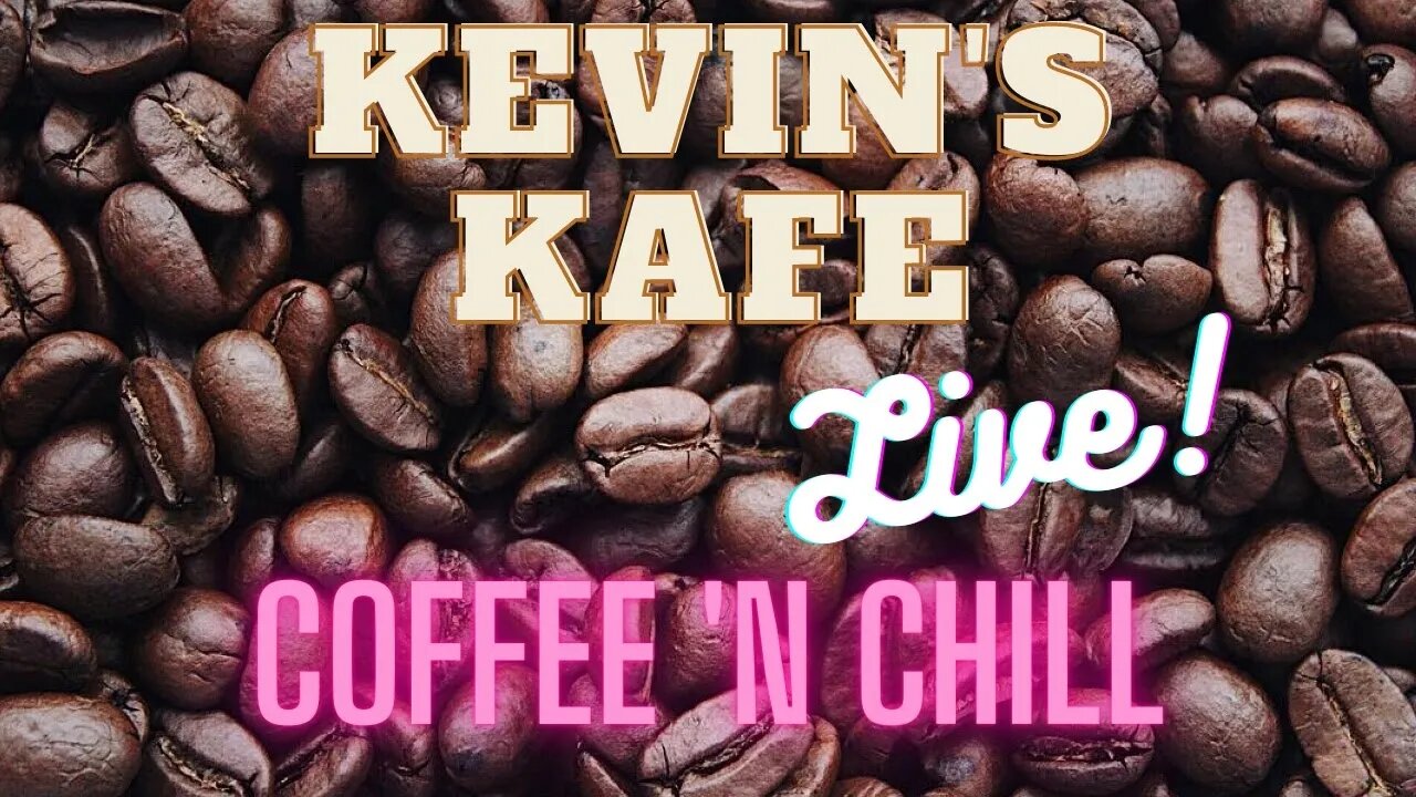 Kevin's Kafe: Coffee 'n Chill