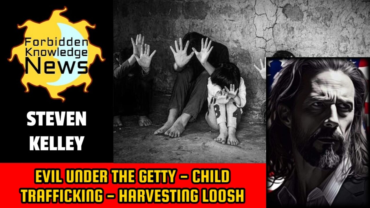 Evil Under The Getty - Child Trafficking - Harvesting Loosh | Steven Kelley