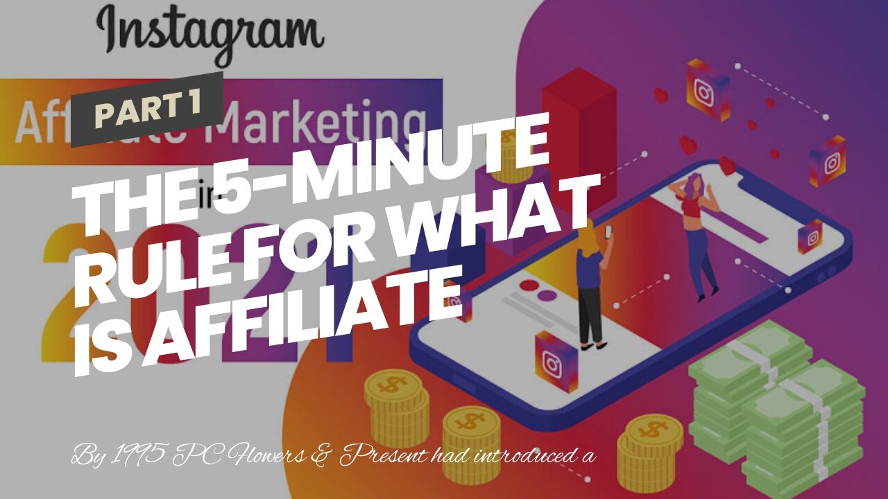 The 5-Minute Rule for What is Affiliate Marketing? - Definition & Information