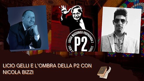 LICIO GELLI E L'OMBRA DELLA P2 CON NICOLA BIZZI